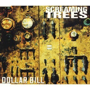 Screaming Trees/Dollar Bill